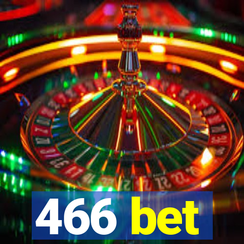 466 bet