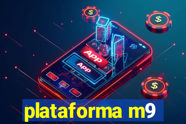 plataforma m9