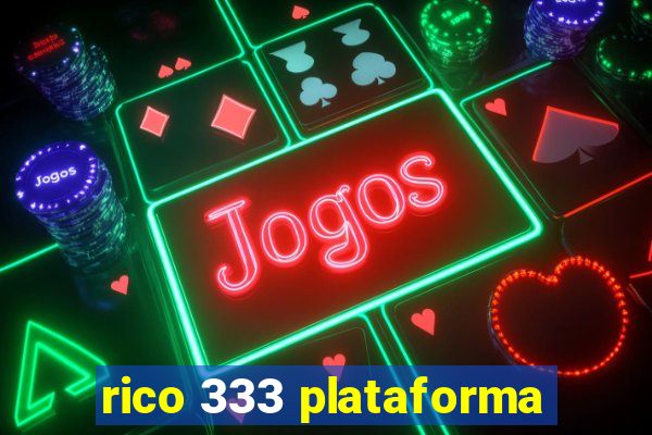 rico 333 plataforma