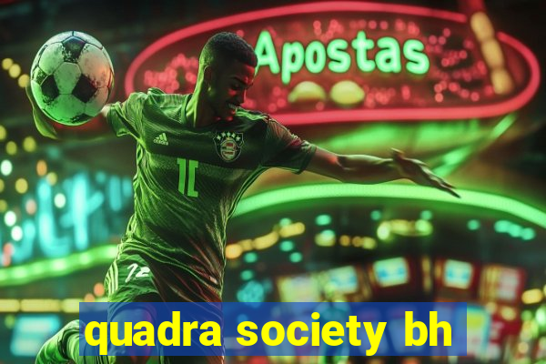 quadra society bh