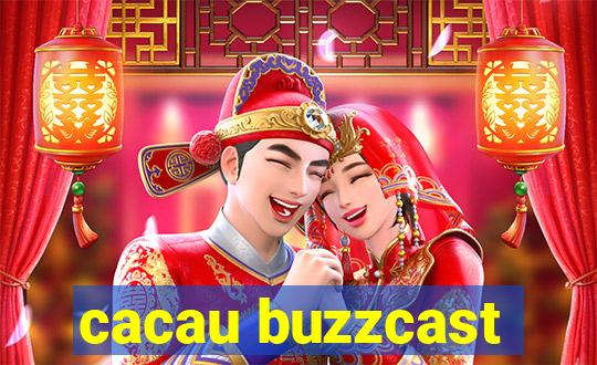 cacau buzzcast