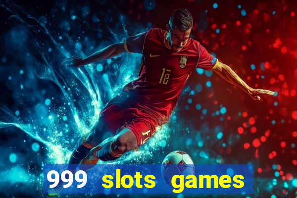 999 slots games download apk