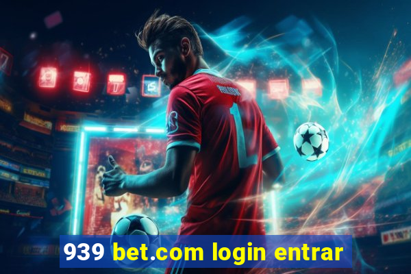 939 bet.com login entrar