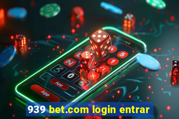 939 bet.com login entrar