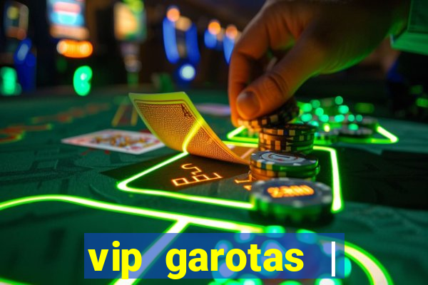 vip garotas | acompanhantes santa maria