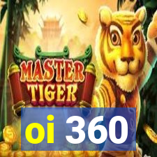 oi 360