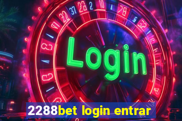 2288bet login entrar