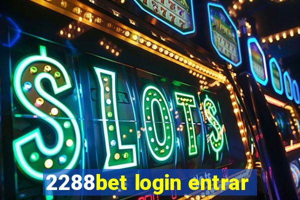 2288bet login entrar