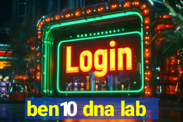 ben10 dna lab