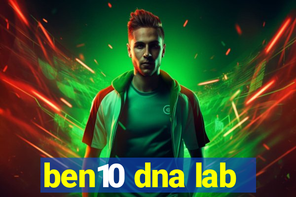 ben10 dna lab