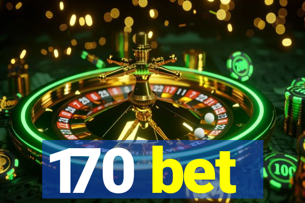 170 bet