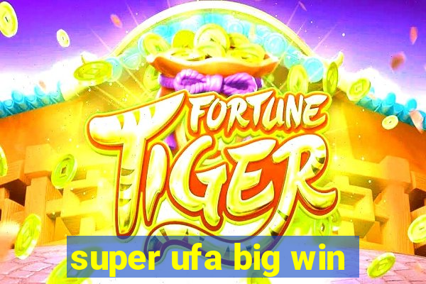 super ufa big win