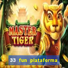 33 fun plataforma de jogos