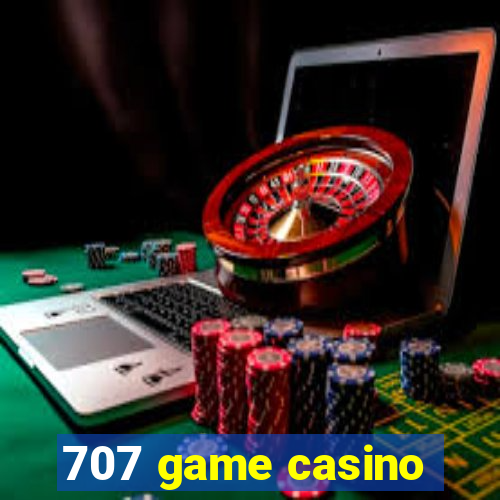 707 game casino