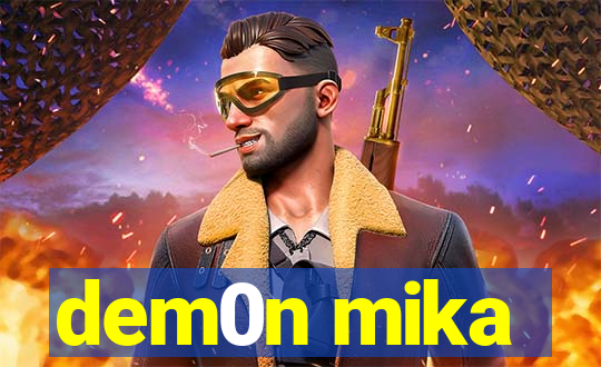 dem0n mika