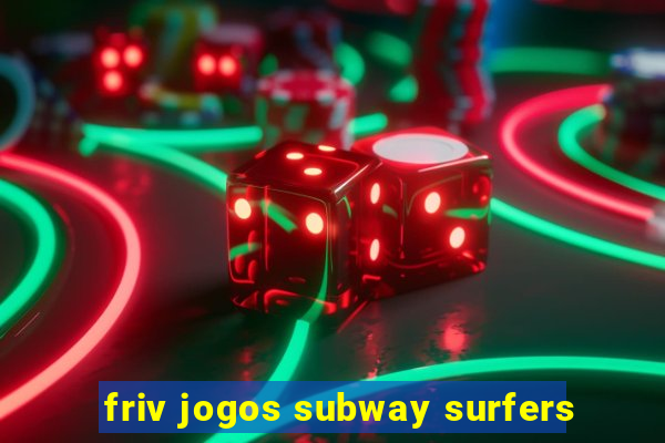 friv jogos subway surfers