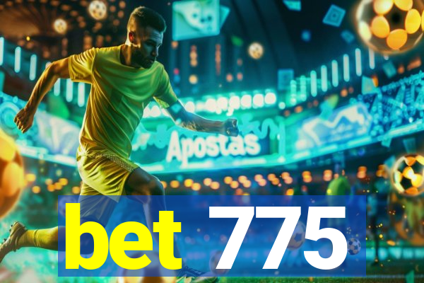 bet 775