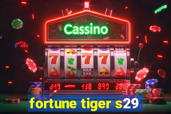 fortune tiger s29