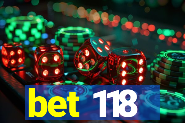 bet 118