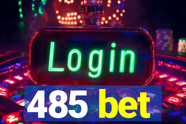 485 bet