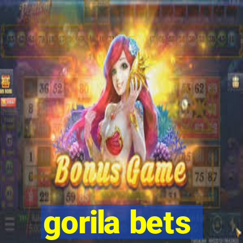 gorila bets