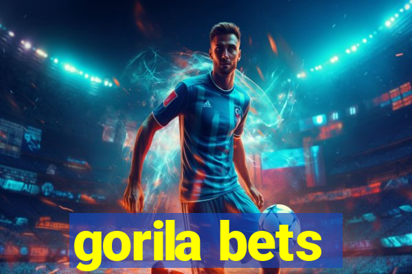 gorila bets