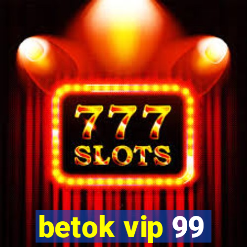 betok vip 99