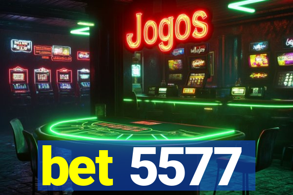 bet 5577