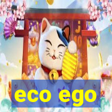 eco ego