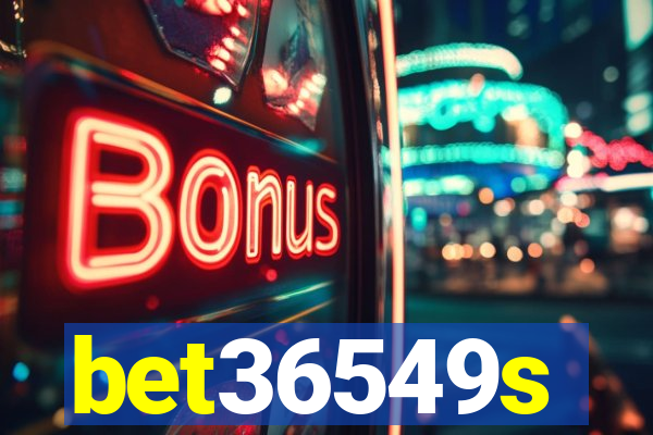 bet36549s