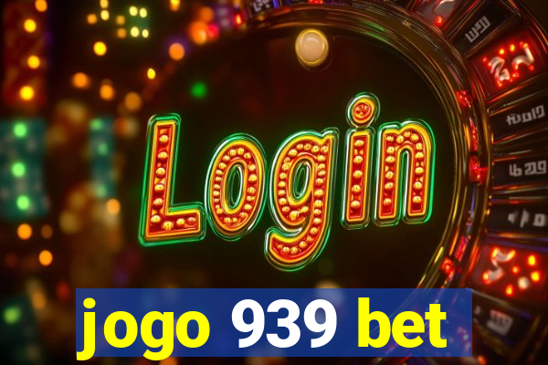 jogo 939 bet