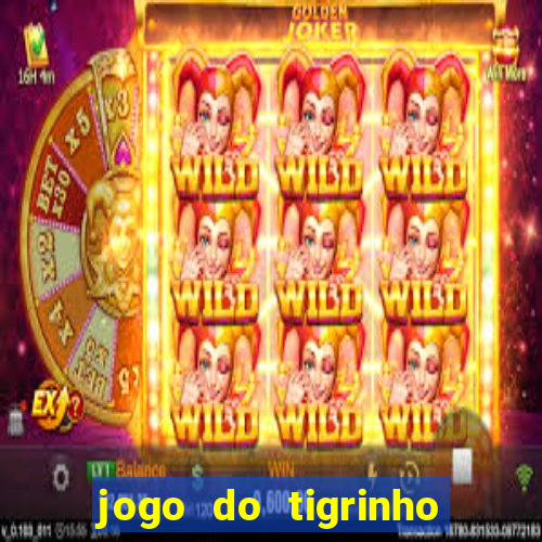 jogo do tigrinho de r$ 1