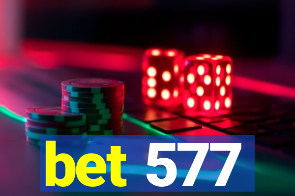 bet 577