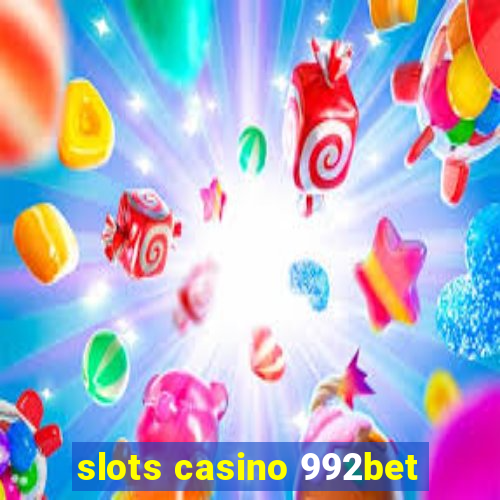 slots casino 992bet