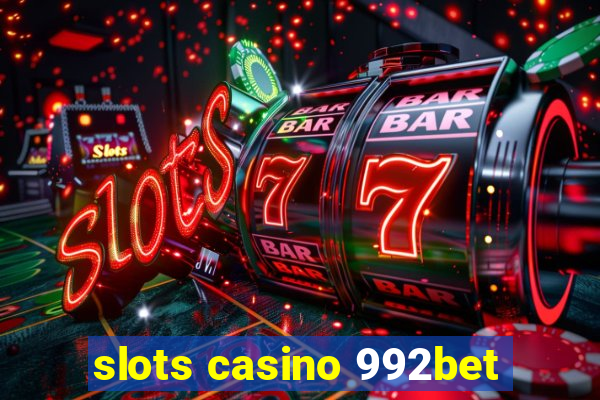 slots casino 992bet