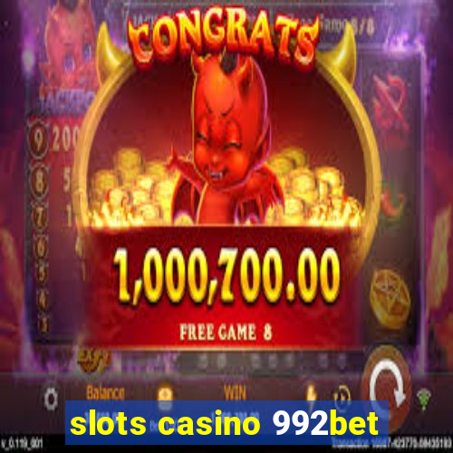 slots casino 992bet