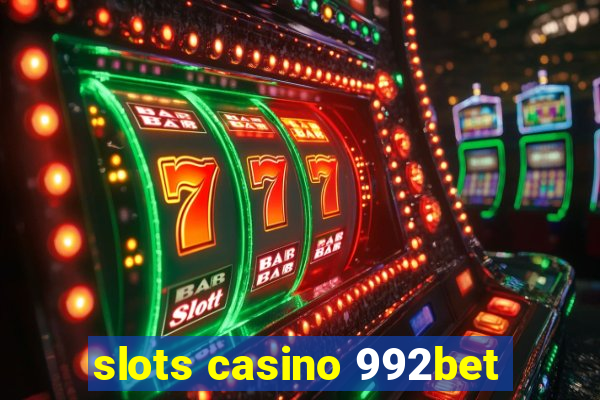 slots casino 992bet