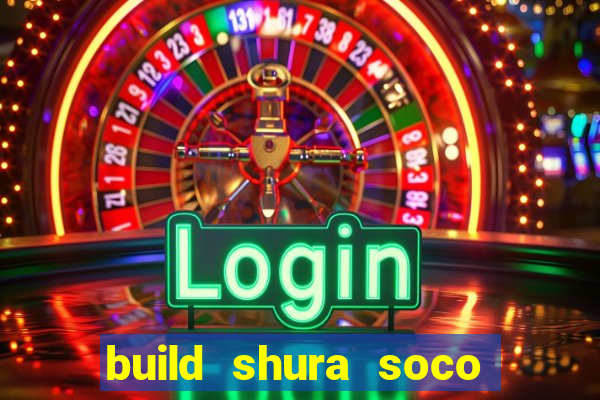 build shura soco furac o