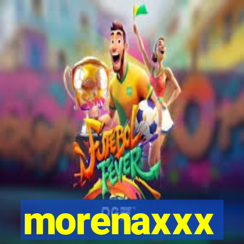 morenaxxx