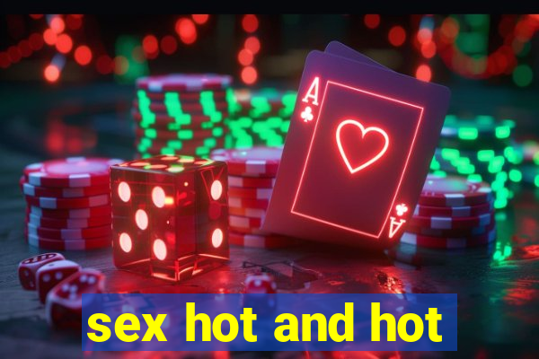 sex hot and hot