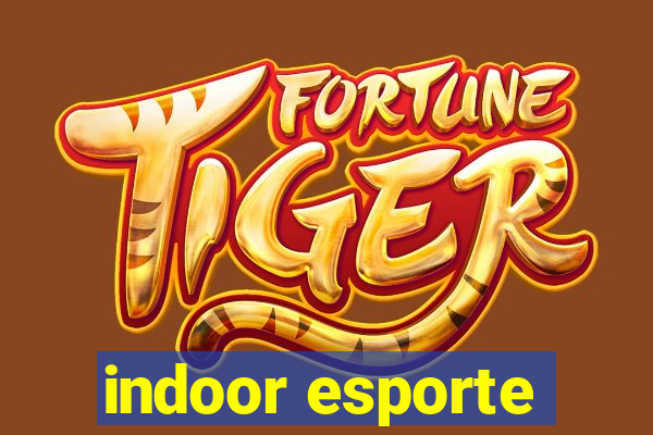 indoor esporte