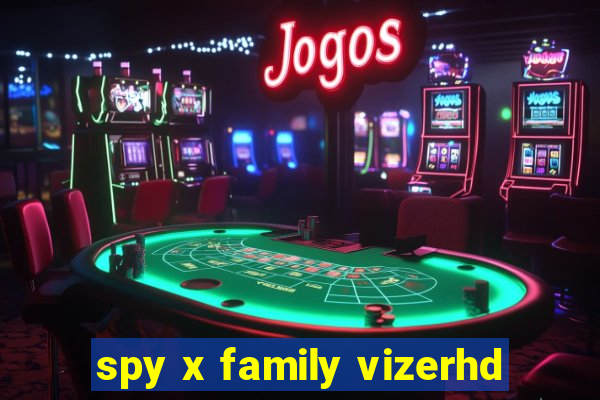 spy x family vizerhd