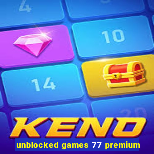 unblocked games 77 premium