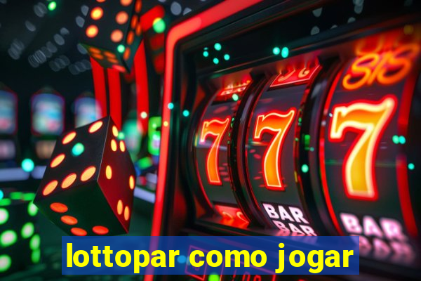 lottopar como jogar