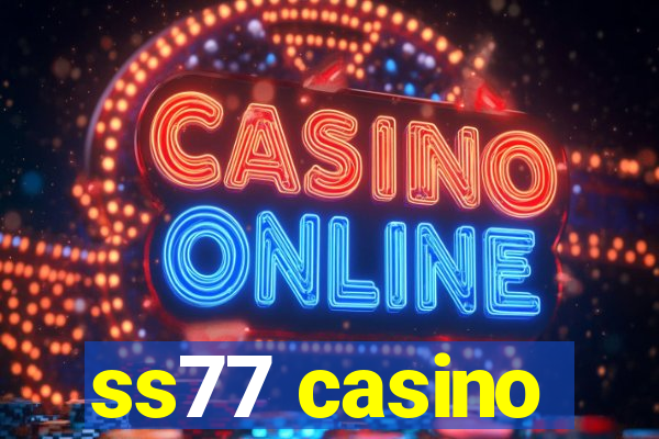 ss77 casino