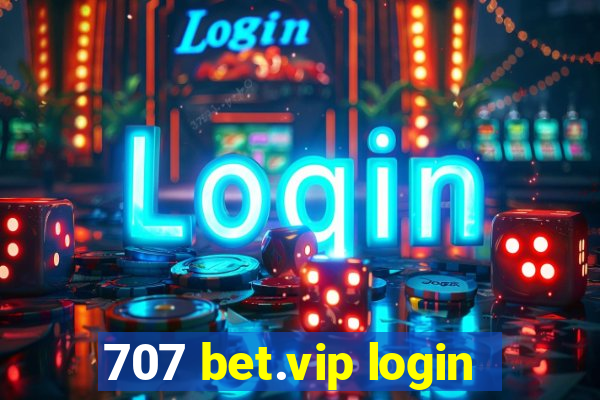 707 bet.vip login