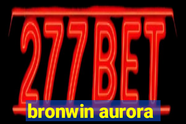 bronwin aurora