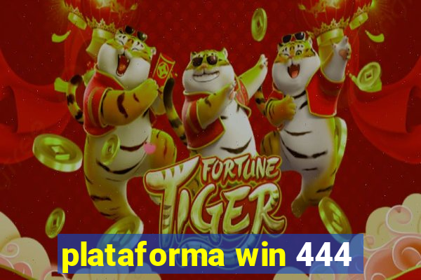 plataforma win 444