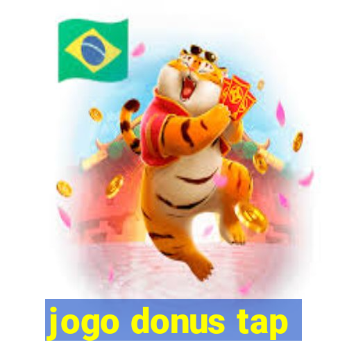 jogo donus tap