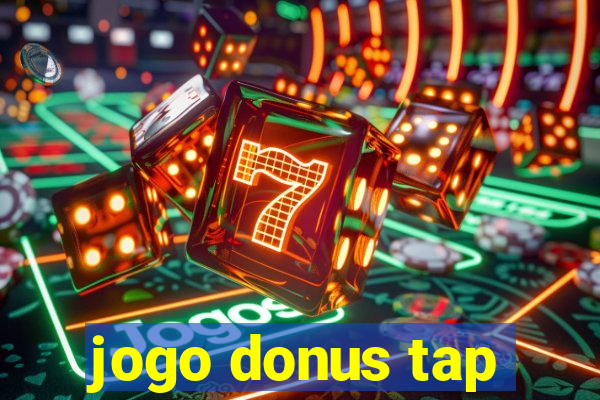 jogo donus tap